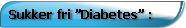 Sukker fri ”Diabetes” :
