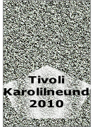 Tivoli
Karolilneund
2010